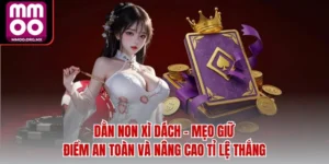 Dằn Non Xì Dách - Mẹo Giữ Điểm An Toàn Và Nâng Cao Tỉ Lệ Thắng
