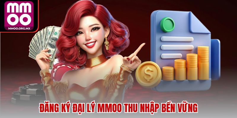 Đăng ký đại lý MMOO thu nhập bền vững Đăng ký đại lý MMOO thu nhập bền vững