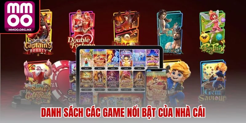 Danh sách các game nổi bật của nhà cái Danh sách các game nổi bật của nhà cái