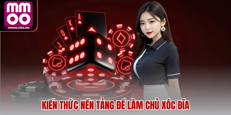 Kiến thức nền tảng để làm chủ xóc đĩa