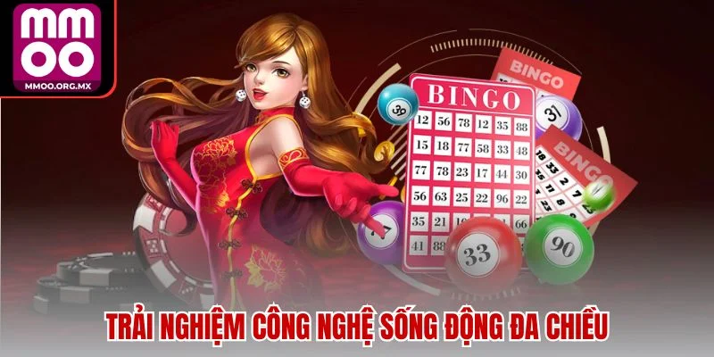 Trải nghiệm công nghệ sống động đa chiều Trải nghiệm công nghệ sống động đa chiều